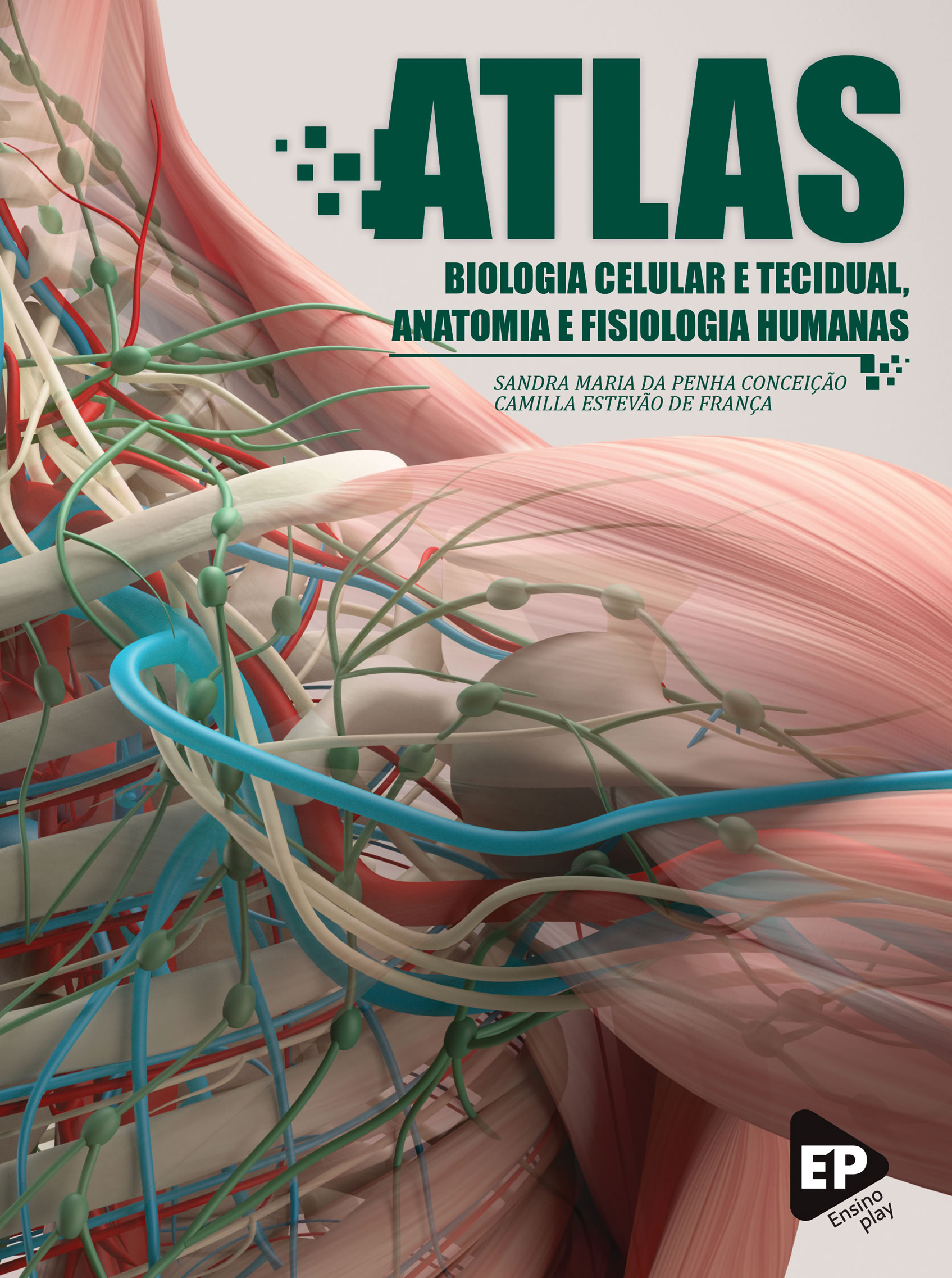 ATLAS Biologia Celular e Tecidual, Anatomia e Fisiologia Humanas